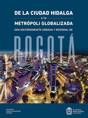 cover image of De la ciudad hidalga a la metrópoli globalizada